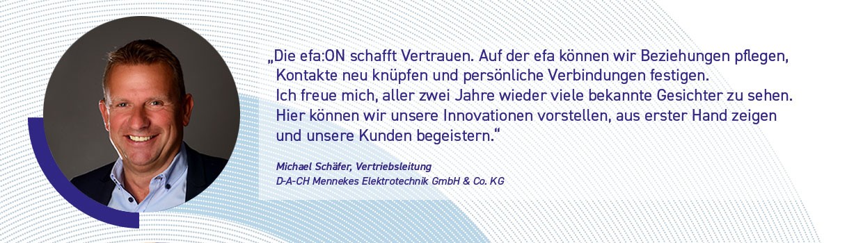Michael Schäfer, Vertriebsleitung
 D-A-CH Mennekes Elektrotechnik GmbH & Co. KG